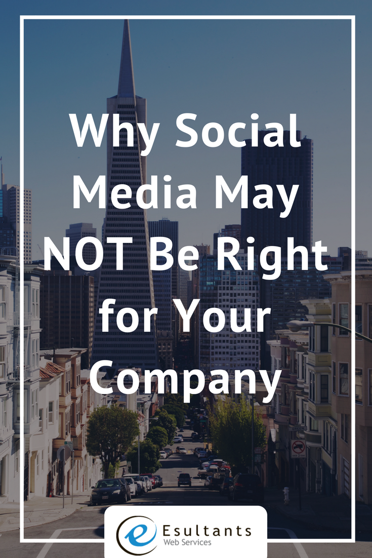 Why Social Media May NOT Be Right for Your Company
