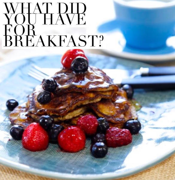 what-did-you-eat-for-breakfast